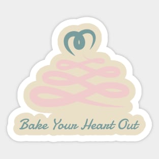 Bake Your Heart Out Sticker